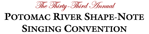 [32nd Annual Potomac River Shape-Note/Sacred Harp Singing Convention]