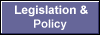 Legislation & 
 Policy
