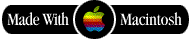[Made With Macintosh]