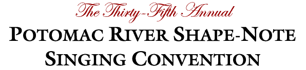 [34nd Annual Potomac River Shape-Note/Sacred Harp Singing Convention]