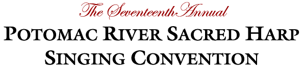 [17th Annual Potomac River Sacred Harp Singing Convention]
